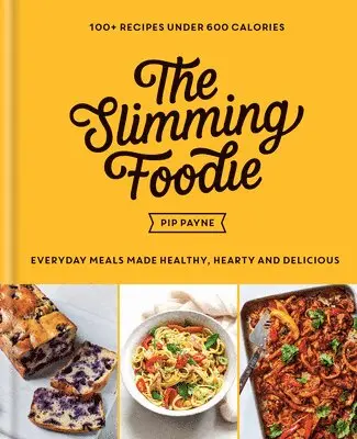 Pip Payne - Slimming Foodie, Inbunden. Tillgänglighet: Lägg i varukorg