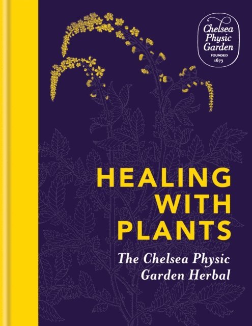 Chelsea Physic Garden - Healing with Plants, E-bok