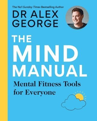 Dr Alex George - Mind Manual, Häftad. Tillgänglighet: Lägg i varukorg