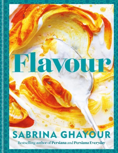 Sabrina Ghayour - Flavour, E-bok