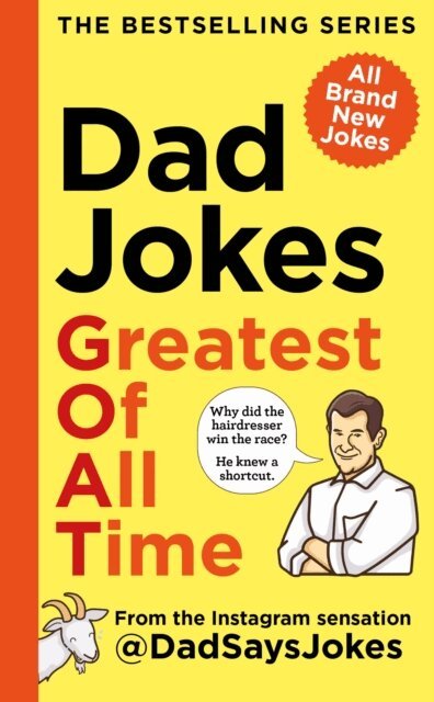 Dad Says Jokes - Dad Jokes: Greatest of All Time, E-bok