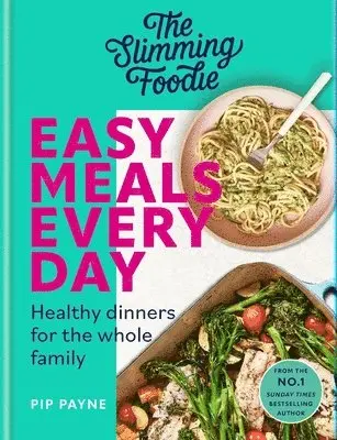 Pip Payne - Slimming Foodie Easy Meals Every Day, Inbunden. Tillgänglighet: Lägg i varukorg