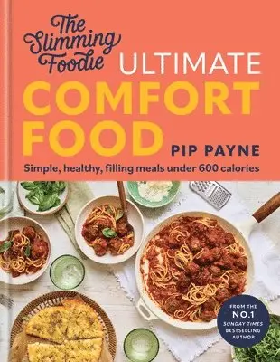 Pip Payne - Slimming Foodie Ultimate Comfort Food, Inbunden. Tillgänglighet: Lägg i varukorg