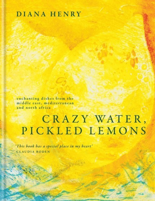 Diana Henry - Crazy Water, Pickled Lemons, E-bok
