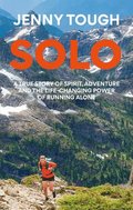 SOLO : What running across mountains taught me about life