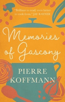 Pierre Koffmann - Memories of Gascony, Häftad