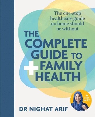 Dr Nighat Arif - Complete Guide to Family Health, Inbunden. Tillgänglighet: Lägg i varukorg