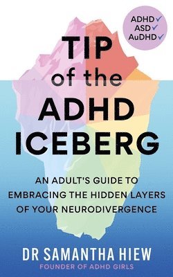 Dr Samantha Hiew - Tip of the ADHD Iceberg, Häftad. Tillgänglighet: Lägg i varukorg