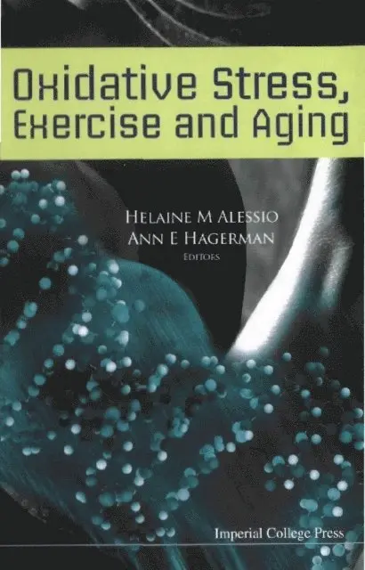 Hagerman Ann E Hagerman, Alessio Helaine M Alessio - Oxidative Stress, Exercise And Aging, E-bok. Tillgänglighet: Lägg i varukorg