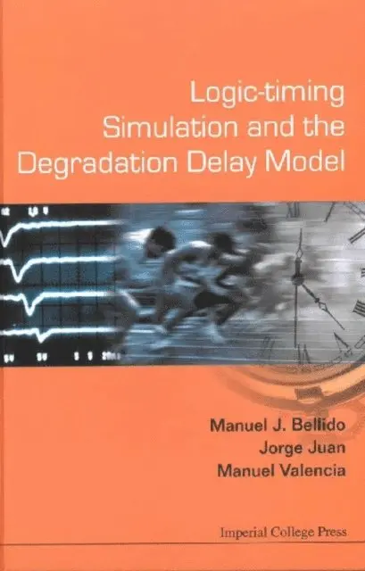 Valencia Manuel Valencia, Chico Jorge Juan Chico, Bellido Diaz Manuel Jesus Bellido Diaz - Logic-timing Simulation And The Degradation Delay Model, E-bok. Tillgänglighet: Lägg i varukorg