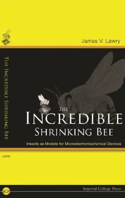 Lawry James V Lawry - Incredible Shrinking Bee, The: Insects As Models For Microelectromechanical Devices, E-bok. Tillgänglighet: Lägg i varukorg