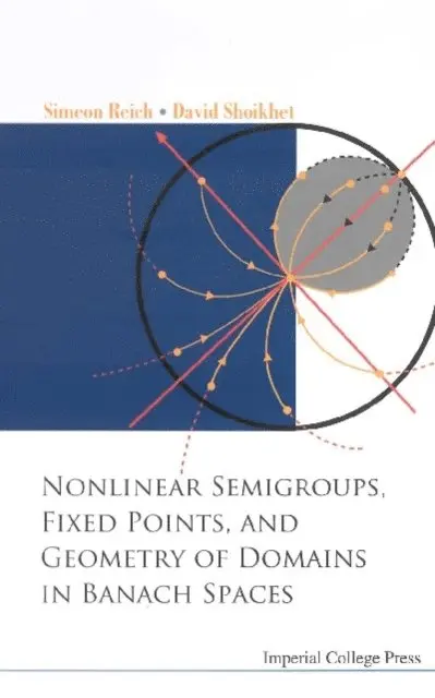 Shoikhet David Shoikhet, Reich Simeon Reich - Nonlinear Semigroups, Fixed Points, And Geometry Of Domains In Banach Spaces, E-bok. Tillgänglighet: Lägg i varukorg