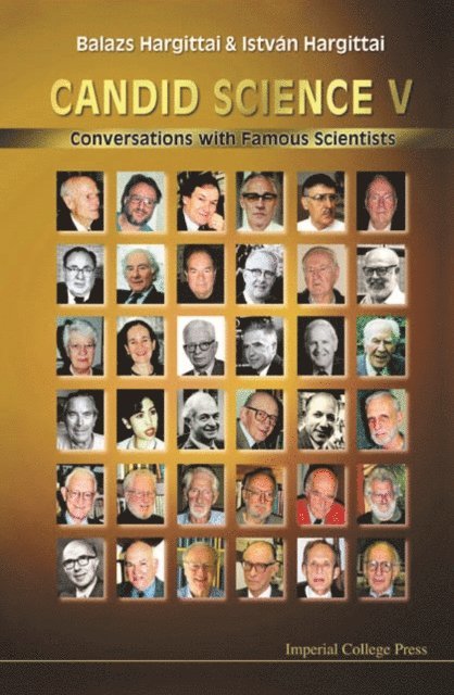 Hargittai Balazs Hargittai, Hargittai Istvan Hargittai - Candid Science V: Conversations With Famous Scientists, E-bok