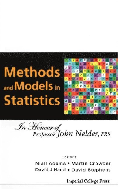 Crowder Martin J Crowder, Stephens David Stephens, Adams Niall M Adams, Hand David J Hand - Methods And Models In Statistics: In Honour Of Professor John Nelder, Frs, E-bok