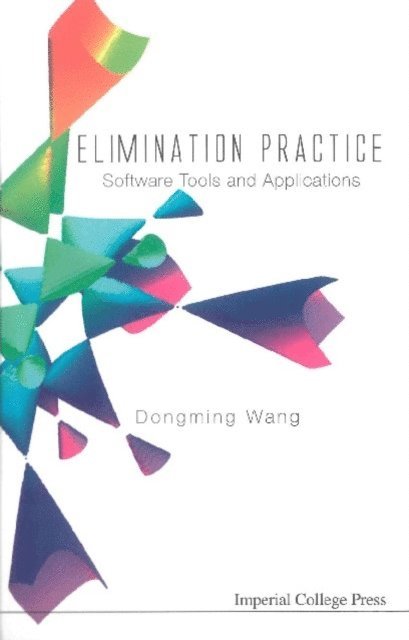 Wang Dongming Wang - Elimination Practice: Software Tools And Applications (With Cd-rom), E-bok