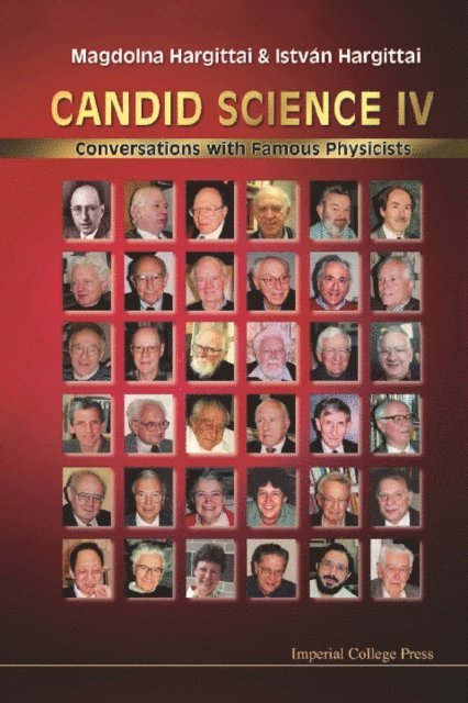 Hargittai Istvan Hargittai, Hargittai Magdolna Hargittai - Candid Science Iv: Conversations With Famous Physicists, E-bok