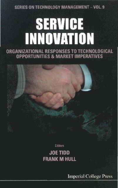 Hull Frank Montgomery Hull, Tidd Joe Tidd - Service Innovation: Organizational Responses To Technological Opportunities And Market Imperatives, E-bok. Tillgänglighet: Lägg i varukorg