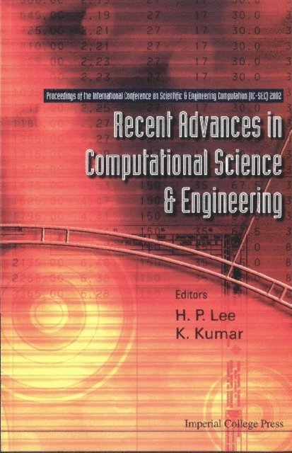 Kumar Kurichi Kumar, Lee Heow-pueh Lee - Recent Advances In Computational Science And Engineering - Proceedings Of The International Conference On Scientific And Engineering Computation (Ic-sec) 2002, E-bok