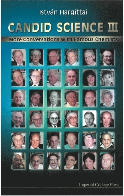 Hargittai Magdolna Hargittai, Hargittai Istvan Hargittai - Candid Science Iii: More Conversations With Famous Chemists, E-bok