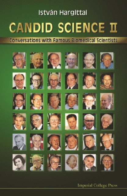 Hargittai Istvan Hargittai, Hargittai Magdolna Hargittai - Candid Science Ii: Conversations With Famous Biomedical Scientists, E-bok