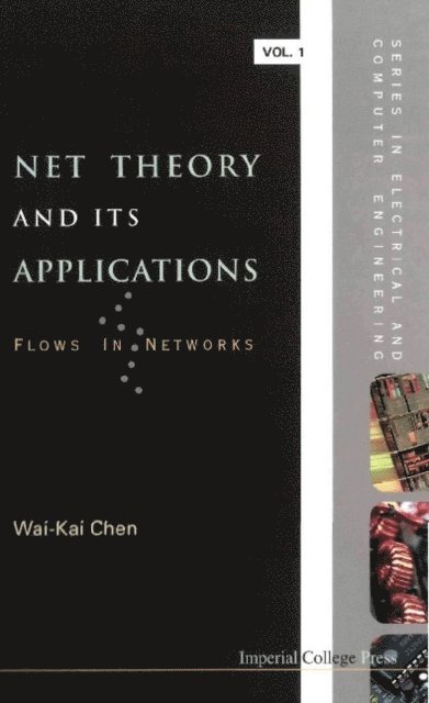 Chen Wai-kai Chen - Net Theory And Its Applications: Flows In Networks, E-bok