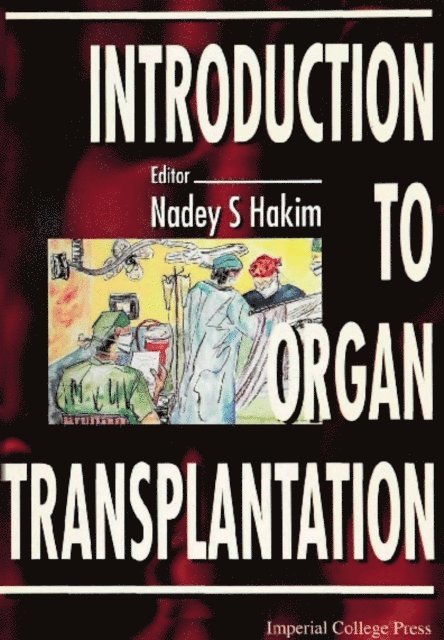 Hakim Nadey S Hakim - Introduction To Organ Transplantation, E-bok