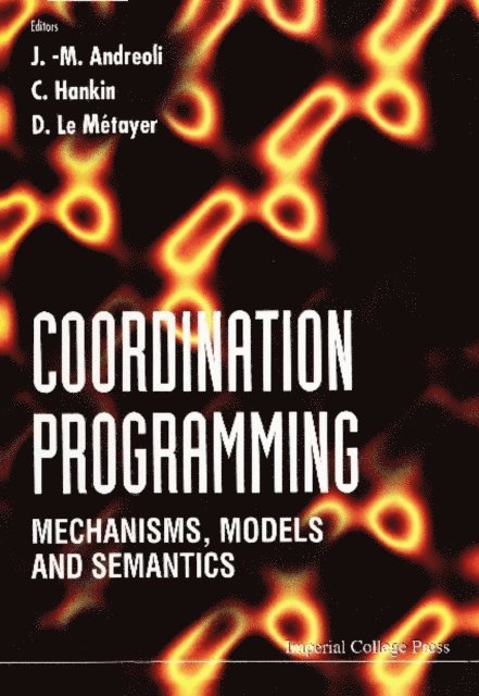 Le Metayer D Le Metayer, Hankin Chris Hankin, Andreoli Jean-marc Andreoli - Coordination Programming: Mechanisms, Models And Semantics, E-bok