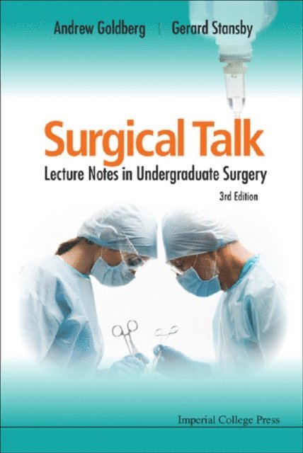 Stansby Gerard Stansby, Goldberg Obe Andrew J Goldberg Obe - Surgical Talk: Lecture Notes In Undergraduate Surgery (3rd Edition), E-bok