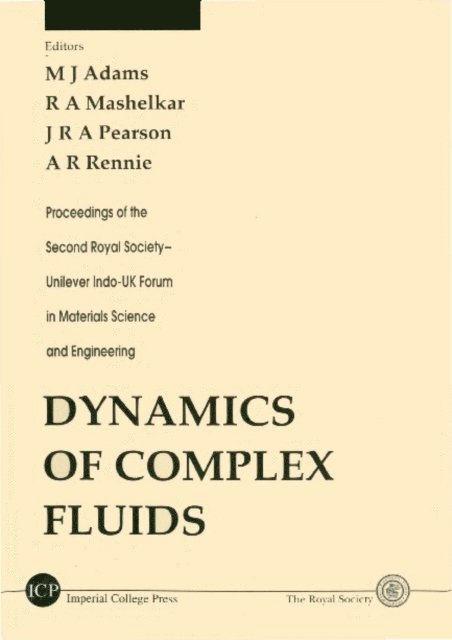 Rennie Adrian R Rennie, Pearson J R A Pearson, Mashelkar Ragunath A Mashelkar, Adams M J Adams - Dynamics Of Complex Fluids: Proceedings Of The Second Royal Society-unilever Indo-uk Forum In Materials Science And Engineering, E-bok
