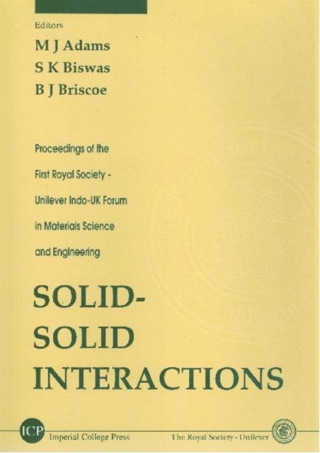 Briscoe Brian J Briscoe, Biswas S K Biswas, Adams M J Adams - Solid-solid Interactions - Proceedings Of The First Royal Society-unilever Indo-uk Forum In Materials Science And Engineering, E-bok