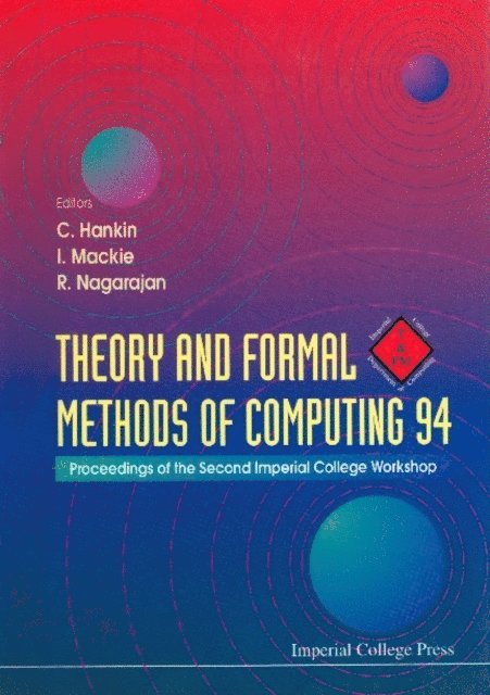 Nagarajan Rajagopal Nagarajan, Mackie I Mackie, Hankin Chris Hankin - Theory And Formal Methods Of Computing 94: Proceedings Of The Second Imperial College Workshop, E-bok