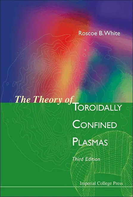Roscoe B White - THEORY OF TOROIDALLY CONFINED PLASMAS, THE (THIRD EDITION), Inbunden. Tillgänglighet: Lägg i varukorg