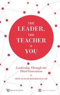 Leader, The Teacher & You: Leadership Through The Third Generation