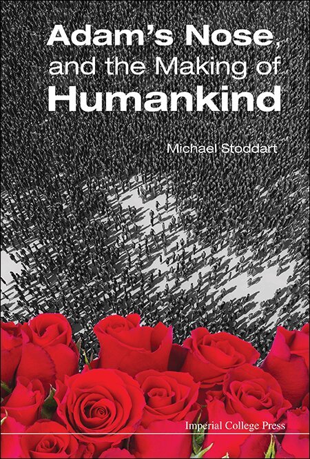 Michael Stoddart - ADAM'S NOSE, AND THE MAKING OF HUMANKIND, Inbunden