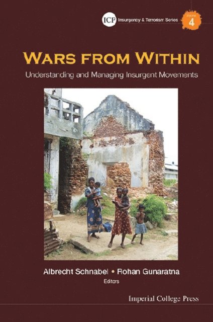 Gunaratna Rohan Gunaratna, Schnabel Albrecht Schnabel - Wars From Within: Understanding And Managing Insurgent Movements, E-bok