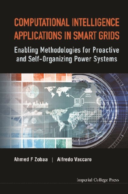 Vaccaro Alfredo Vaccaro, Zobaa Ahmed F Zobaa - Computational Intelligence Applications In Smart Grids: Enabling Methodologies For Proactive And Self-organizing Power Systems, E-bok