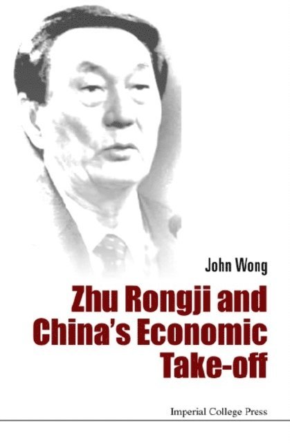 Wong John Wong - Zhu Rongji And China's Economic Take-off, E-bok