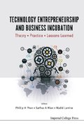 Technology Entrepreneurship And Business Incubation: Theory, Practice, Lessons Learned
