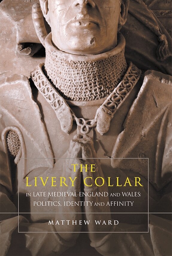 Matthew J. Ward - Livery Collar in Late Medieval England and Wales, Inbunden