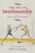 The Art of Swordsmanship by Hans Leck�chner