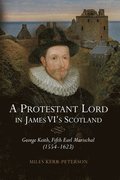 A Protestant Lord in James VI's Scotland