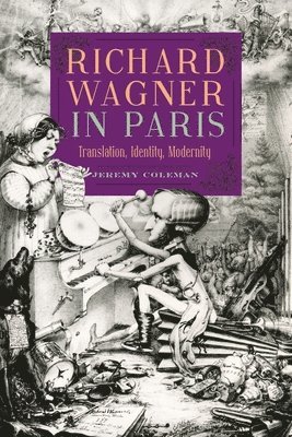 Richard Wagner in Paris av Jeremy Coleman, Jeremy Coleman