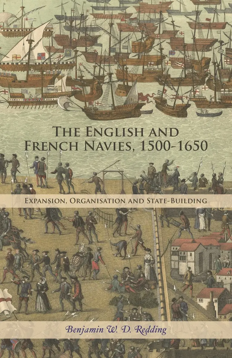 Benjamin WD Redding - English and French Navies, 1500-1650, Inbunden. Tillgänglighet: Lägg i varukorg