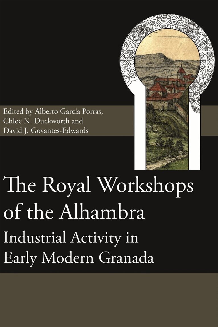 Alberto García Porras, Chloë N. Duckworth, David J. Govantes-Edwards - Royal Workshops of the Alhambra, Inbunden. Tillgänglighet: Tillfälligt slut