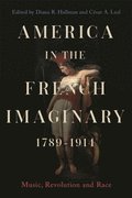 America in the French Imaginary,  1789-1914