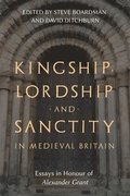 Kingship, Lordship and Sanctity in Medieval Britain