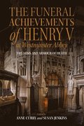 The Funeral Achievements of Henry V at Westminster Abbey