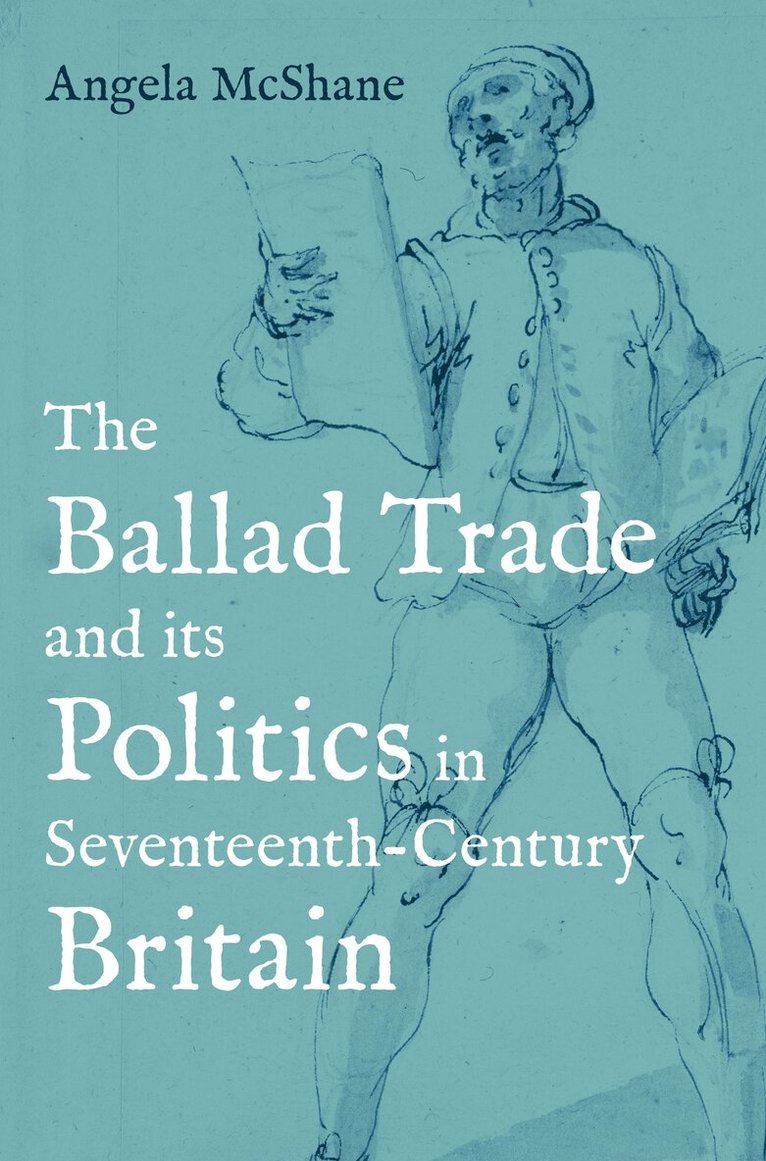 Angela McShane - Ballad Trade and its Politics in Seventeenth-Century Britain, Inbunden. Tillgänglighet: Kommande