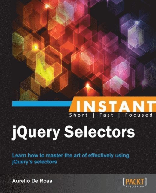 Aurelio De Rosa - Instant jQuery Selectors, E-bok