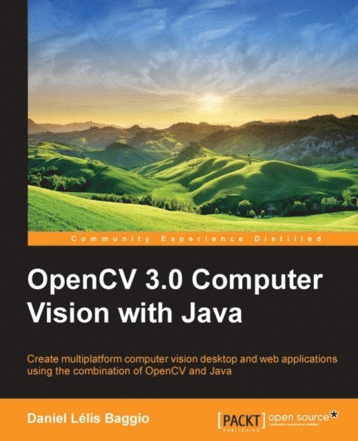 Baggio Daniel Lelis Baggio - OpenCV 3.0 Computer Vision with Java, E-bok